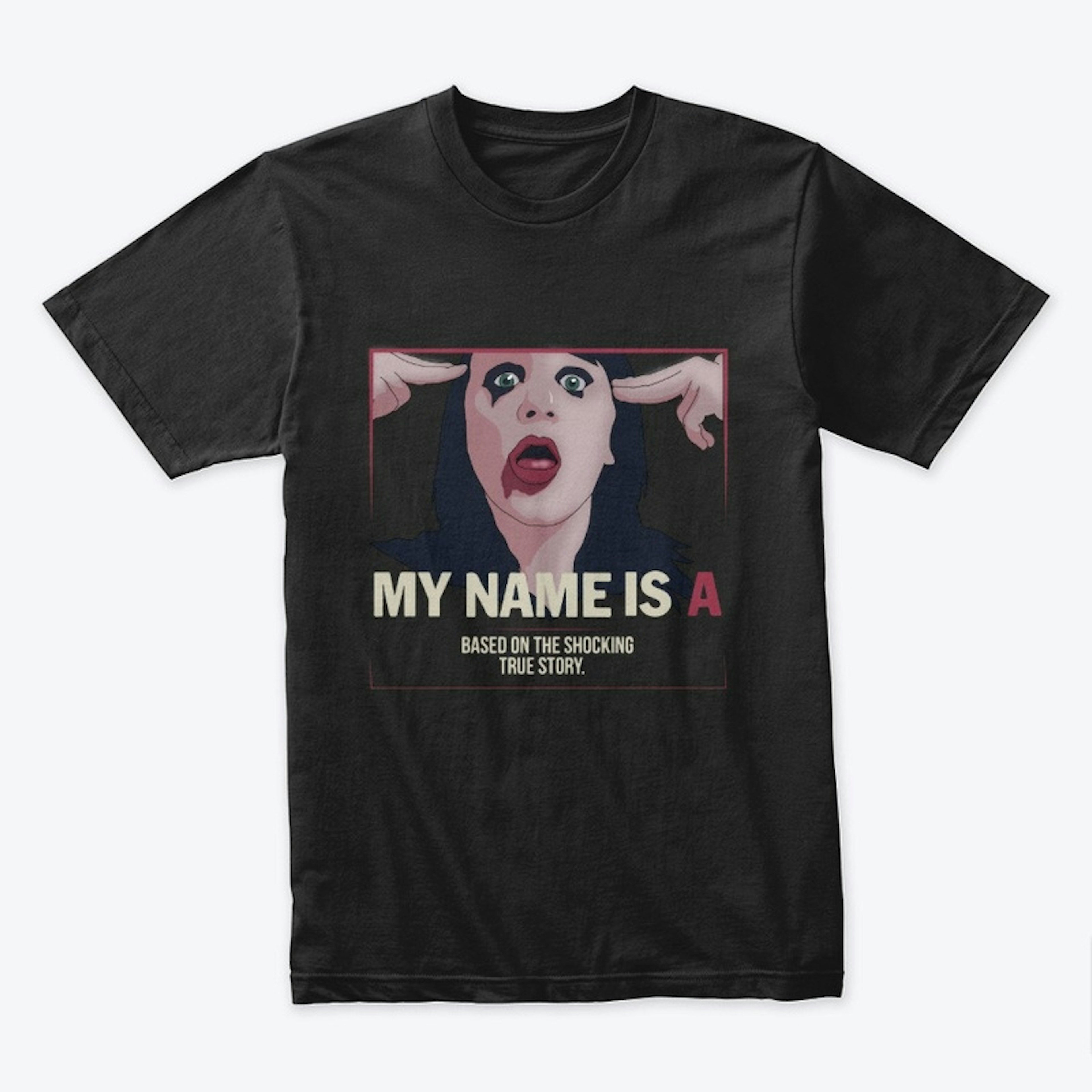 My Name is 'A' by anonymous - film merch