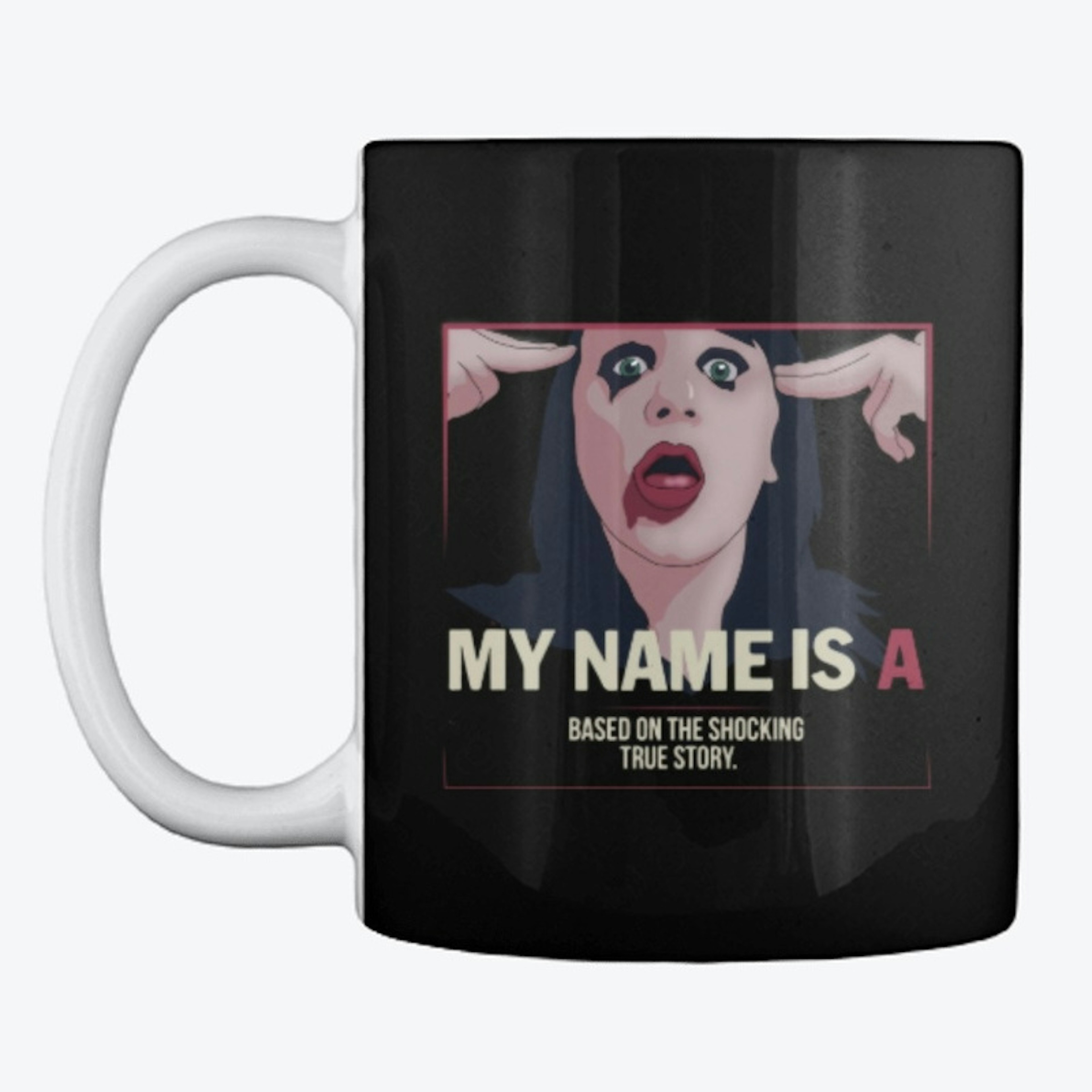My Name is 'A' by anonymous - film merch