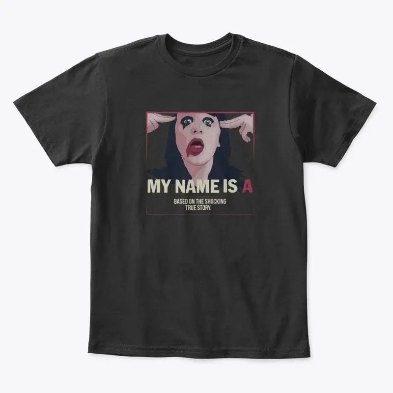 My Name is 'A' by anonymous - film merch