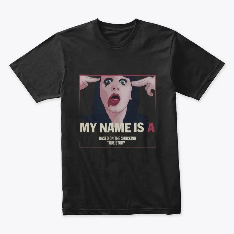 My Name is 'A' by anonymous - film merch